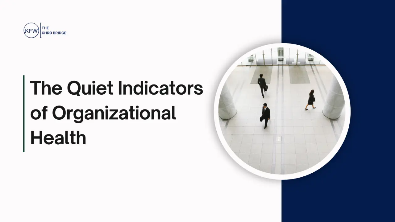 The Quiet Indicators of Organizational Health